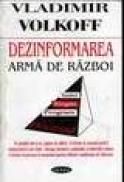 Dezinformarea arma de razboi - Vladimir Volkoff