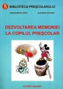 Dezvoltarea memoriei la copilul prescolar - Margareta Gifei, Eugenia Rotaru