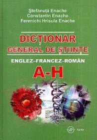 Dictionarul general de stiinte: englez-francez-roman - Stefanuta Enache, Constantin Eache, Ferenichi Hrisula Enache