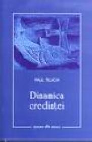 Dinamica credintei - Paul Tillich