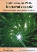 Doctorul cuantic - Amit Goswami, Ph. D.