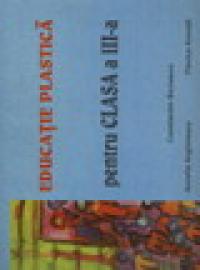 Educatie Plastica pentru clasa a lll a - 