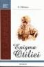 Enigma Otliei - G. Calinescu