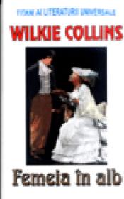 Femeia in alb - Wilkie Collins