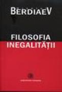 Filosofia inegalitatii - Nicolai Berdiaev