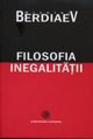 Filosofia inegalitatii - Nicolai Berdiaev
