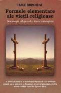 Formele elementare ale vietii religioase. Sociologia religioasa si teoria cunoasterii - Emile Durkheim
