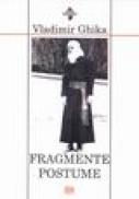 Fragmente postume - Vladimir Ghika