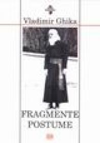 Fragmente postume - Vladimir Ghika