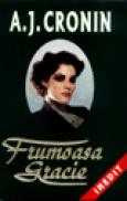 Frumoasa Gracie - A. J. Cronin