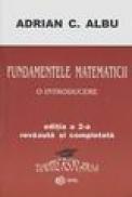 Fundamentele matematicii - Adrian C. Albu