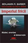 Imperiul fricii - Benjamin R. Barber