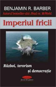 Imperiul fricii - Benjamin R. Barber