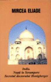 India. Nopti la Serampore. Secretul doctorului Honigberger - Mircea Eliade