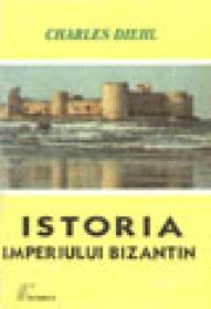 Istoria imperiului bizantin - Charles Diehl