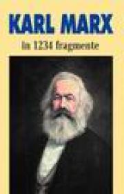 Karl Marx in 1234 de fragmente - Ion Ianosi