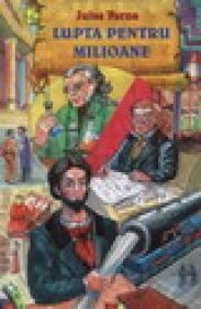 Lupta pentru milioane - Jules Verne