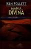 Mania Divina - Ken Follett