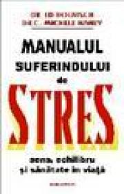 Manualul suferindului de stres - Ed Boenisch, M. Haney