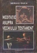 Meditatie asupra Vechiului testament - Sergiu Duca