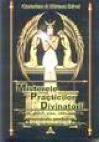 Misterele practicilor divinatorii - Christian & Miriam Dikol
