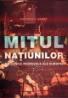 Mitul natiunilor - Originile medievale ale Europei - Patrick J. Geary