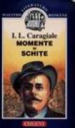 Momente si schite - I. L. Caragiale
