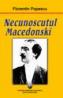 Necunoscutul Macedonski - Florentin Popescu