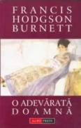 O adevarata doamna - Francis Hodgson Burnett