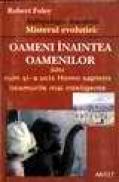 Oamenii inaintea oamenilor sau cum si-a ucis Homo sapiens neamurile mai inteligente - Robert Foley
