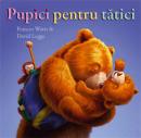 PUPICI PENTRU TATICI - 
