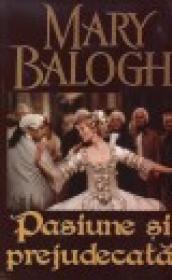 Pasiune si prejudecata - Mary Balogh