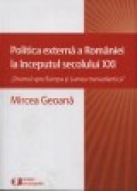 Politica externa a Romaniei la inceputul secolului XXI - Mircea Geoana