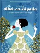 Povestile Albei-ca-Zapada istorisite in lumea intreaga - Fabienne Morel, Gilles Bizouerne