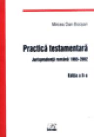 Practica testamentara - Jurisprudenta romana 1865-2002 - Mircea Dan Bocsan