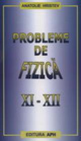 Probleme de fizica Xl-Xll - Anatolie Hristev