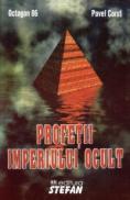 Profetii imperiului ocult - Pavel Corut