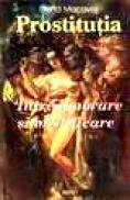Prostitutia - Intre ignorare si mistificare - Elena Macavei