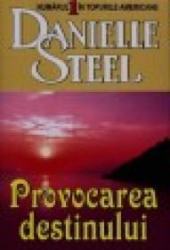 Provocarea destinului - Danielle Steel