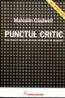 Punctul critic. Cum lucruri mici pot provoca schimbari de proportii - 