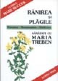 Ranirea si plagile - Maria Treben