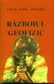 Razboiul geofizic - Emil Strainu