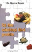 Sa fim sanatosi fara pastile - Martin Reeves