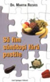 Sa fim sanatosi fara pastile - Martin Reeves