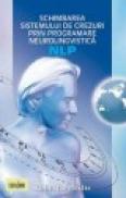 Schimbarea Sistemului de crezuri cu ajutorul NLP - Robert B. Dilts