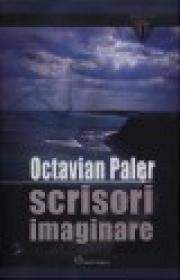 Scrisori imaginare - Ocatvian Paler