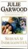 Sedusa si indragostita - Julie Garwood