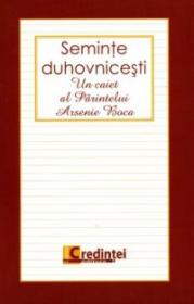 Seminte duhovnicesti - Un Caiet Al Parintelui Arsenie Boca
