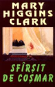 Sfarsit de cosmar - Mary Higgins Clark