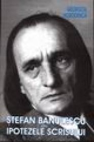 Stefan Banulescu sau Ipotezele scrisului - Georgeta Horodinca